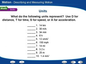 Motion Describing and Measuring Motion Units What do