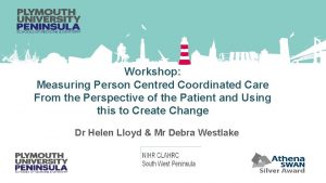 Workshop Measuring Person Centred Coordinated Care From the