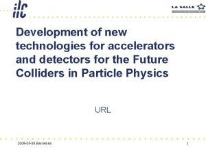 Development of new technologies for accelerators and detectors