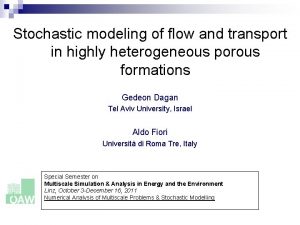 Stochastic modeling of flow and transport in highly