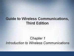 Guide to Wireless Communications Third Edition Chapter 1