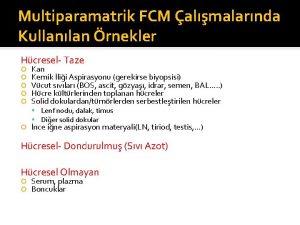 Multiparamatrik FCM almalarnda Kullanlan rnekler Hcresel Taze Kan