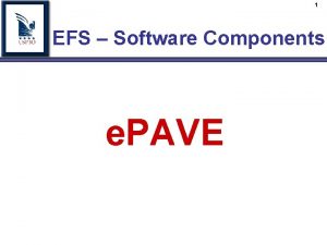 1 EFS Software Components e PAVE 2 EFS