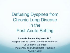 Defusing Dyspnea from Chronic Lung Disease in the