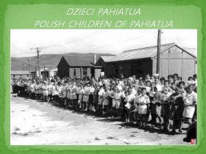 DZIECI PAHIATUA POLISH CHILDREN OF PAHIATUA PAHIATUA Pahiatua