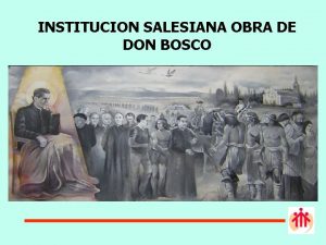 INSTITUCION SALESIANA OBRA DE DON BOSCO La Familia