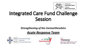 Integrated Care Fund Challenge Session Strengthening of the