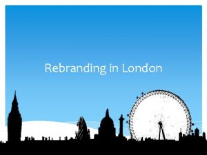 Rebranding in London London Docklands On your postit