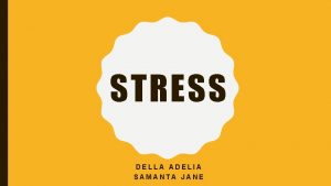 STRESS DELLA ADELIA SAMANTA JANE APA ITU STREES