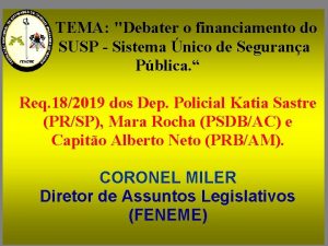 TEMA Debater o financiamento do SUSP Sistema nico