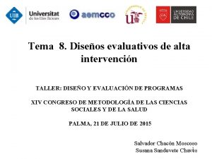 Tema 8 Diseos evaluativos de alta intervencin TALLER