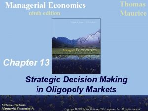 Managerial Economics ninth edition Thomas Maurice Chapter 13