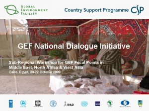 GEF National Dialogue Initiative SubRegional Workshop for GEF