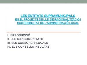 LES ENTITATS SUPRAMUNICIPALS EN EL PROJECTE DE LLEI