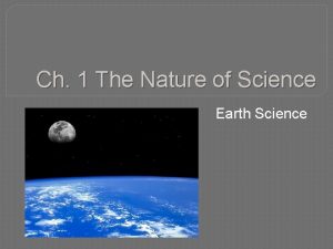 Ch 1 The Nature of Science Earth Science