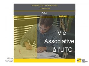 UNIVERSIT DE TECHNOLOGIE COMPIGNE AA 01 Fvrier 2013