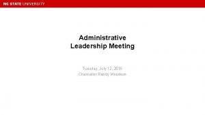 Administrative Leadership Meeting Tuesday July 12 2016 Chancellor