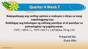 Quarter 4 Week 7 Naipapahayag ang sariling opinion