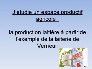 Jtudie un espace productif agricole la production laitire