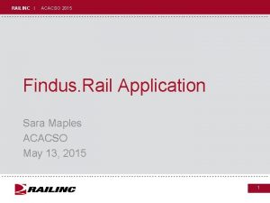 RAILINC I ACACSO 2015 Findus Rail Application Sara