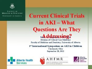 Current Clinical Trials in AKI What Questions Are