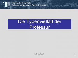 Die Typenvielfalt der Professur Dr Gisela Nagel 1