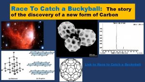 Race To Catch a Buckyball The story of