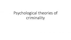 Psychological theories of criminality normal personalities normal individuals