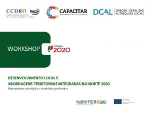 WORKSHOP DESENVOLVIMENTO LOCAL E ABORDAGENS TERRITORIAIS INTEGRADAS NO