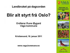 Landbruket p dagsorden Blir alt styrt fr Oslo