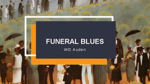 FUNERAL BLUES WD Auden WH AUDEN Pulitzer prize