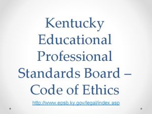 Kentucky Educational Professional Standards Board Code of Ethics