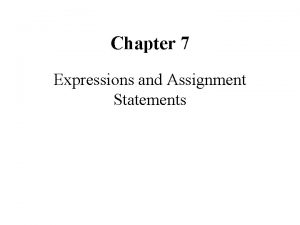 Chapter 7 Expressions and Assignment Statements Outline Introduction