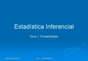 Estadstica Inferencial Tema 1 Probabilidades 1 n Cul