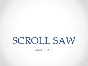 SCROLL SAW CHAPTER 26 PARTS Definition of Scroll