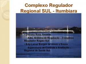 Complexo Regulador Regional SUL Itumbiara Delzana Rosa Amorim