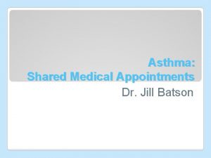 Asthma Shared Medical Appointments Dr Jill Batson Asthma