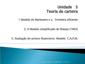 Unidade 3 Teoria de carteira 1 Modelo de