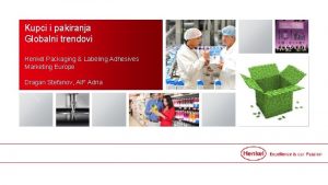Kupci i pakiranja Globalni trendovi Henkel Packaging Labeling
