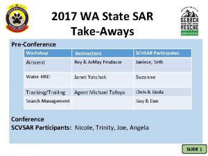 2017 WA State SAR TakeAways PreConference Workshop Instructors