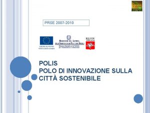 PRSE 2007 2010 POLIS POLO DI INNOVAZIONE SULLA