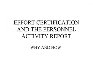 EFFORT CERTIFICATION AND THE PERSONNEL ACTIVITY REPORT WHY
