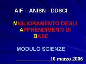 AIF ANISN DDSCI MIGLIORAMENTO DEGLI APPRENDIMENTI DI BASE