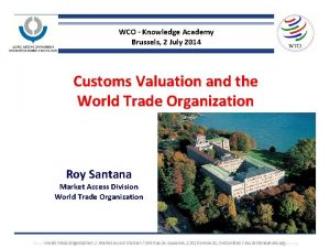 WCO Knowledge Academy Brussels 2 July 2014 Customs