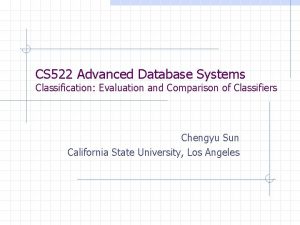 CS 522 Advanced Database Systems Classification Evaluation and