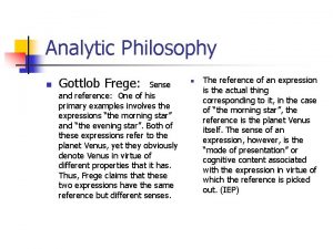 Analytic Philosophy n Gottlob Frege Sense and reference