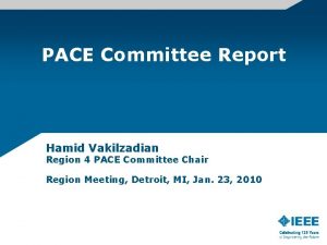 PACE Committee Report Hamid Vakilzadian Region 4 PACE