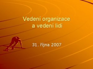 Veden organizace a veden lid 31 jna 2007