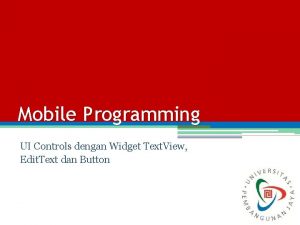 Mobile Programming UI Controls dengan Widget Text View