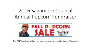 2016 Sagamore Council Annual Popcorn Fundraiser The ONE